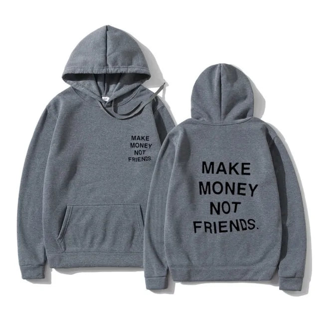 Unisex MAKE MONEY NOT FRIENDS Hoodies